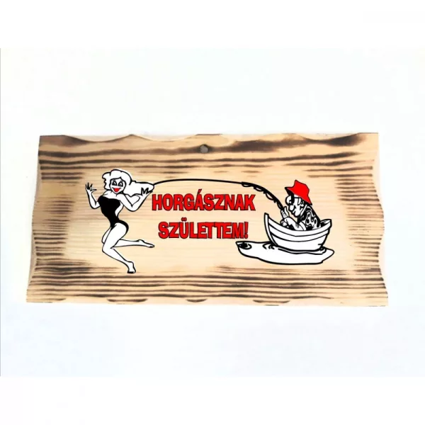 Dřevěná cedule Narodil jsem se rybářem!